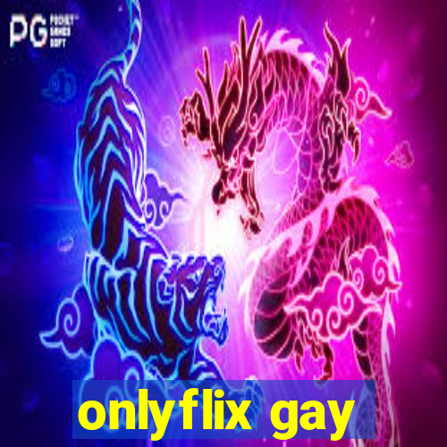 onlyflix gay